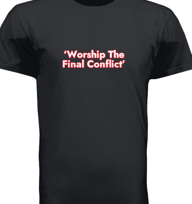 'Worship The Final Conflict'